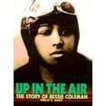 thumbnail image 1 of Pre-Owned Up in the Air : The Story of Bessie Coleman 9780876149492, 1 of 1