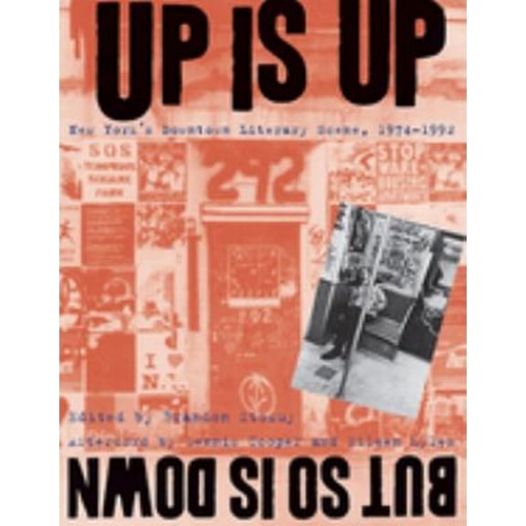 Pre-Owned Up Is Up, But So Is Down: New York's Downtown Literary Scene, 1974-1992 (Paperback) 0814740111 9780814740118
