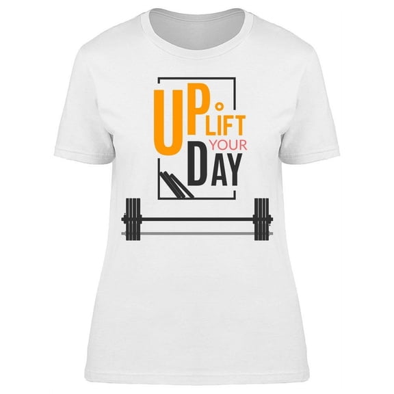 Up Lift Your Day T-Shirt Women -Image by Shutterstock, Female Large