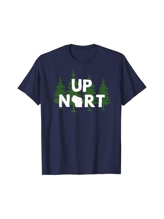Up Nort Wisconsin T Shirt | Yooper Up North Shirt