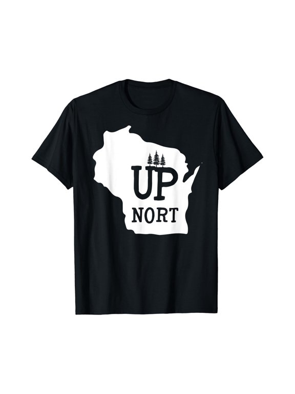 Up Nort Wisconsin Yooper Up North T-Shirt