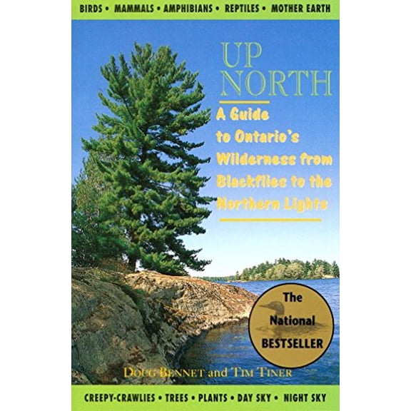 Pre-Owned Up North: A Guide to Ontario's Wilderness from Blackflies to the Northern Lights (Paperback) 0771011164 9780771011160