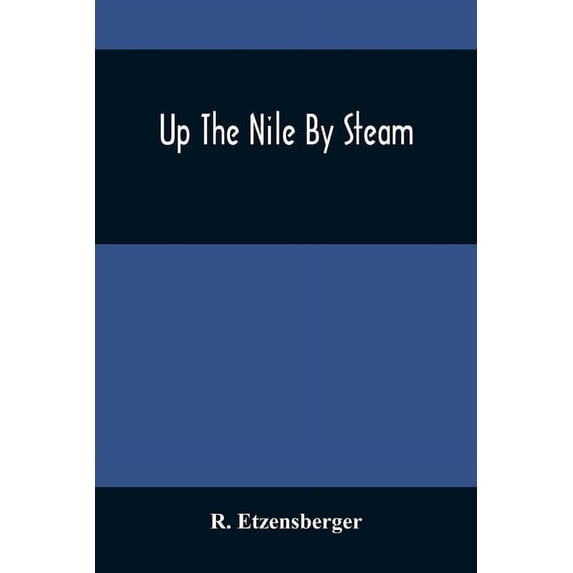 Up The Nile By Steam, (Paperback)
