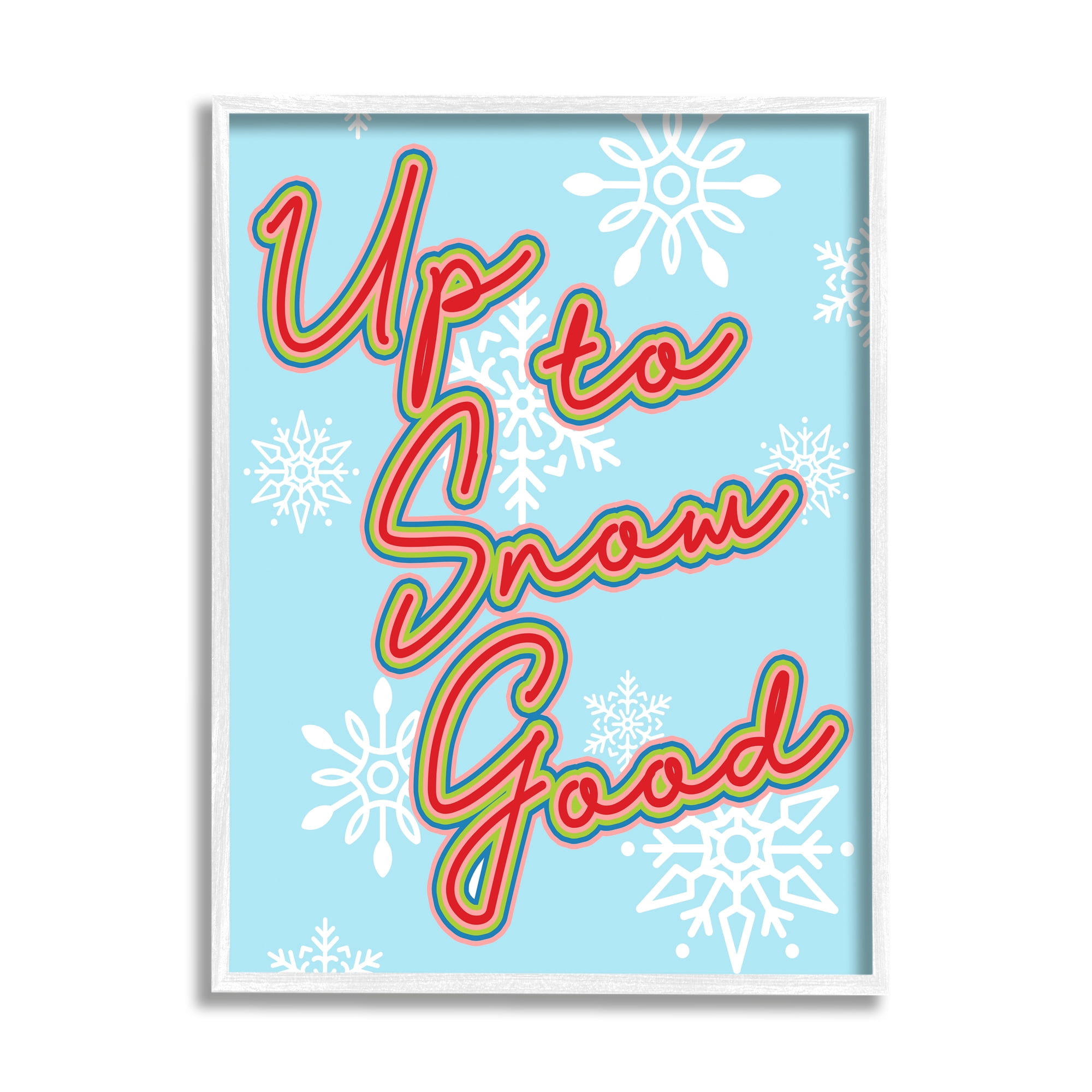 Up To Snow Good Witty Saying Snowflake Pattern Holiday Graphic Art Framed Art Print Wall Art