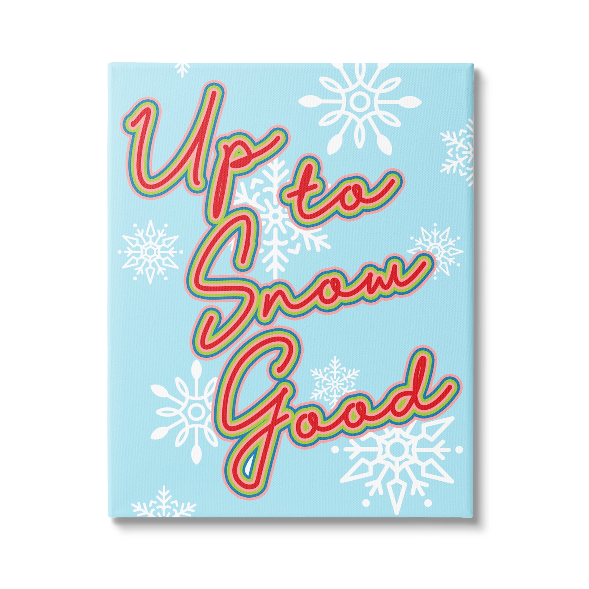 Up To Snow Good Witty Saying Snowflake Pattern Holiday Graphic Art Gallery-Wrapped Canvas Print Wall Art
