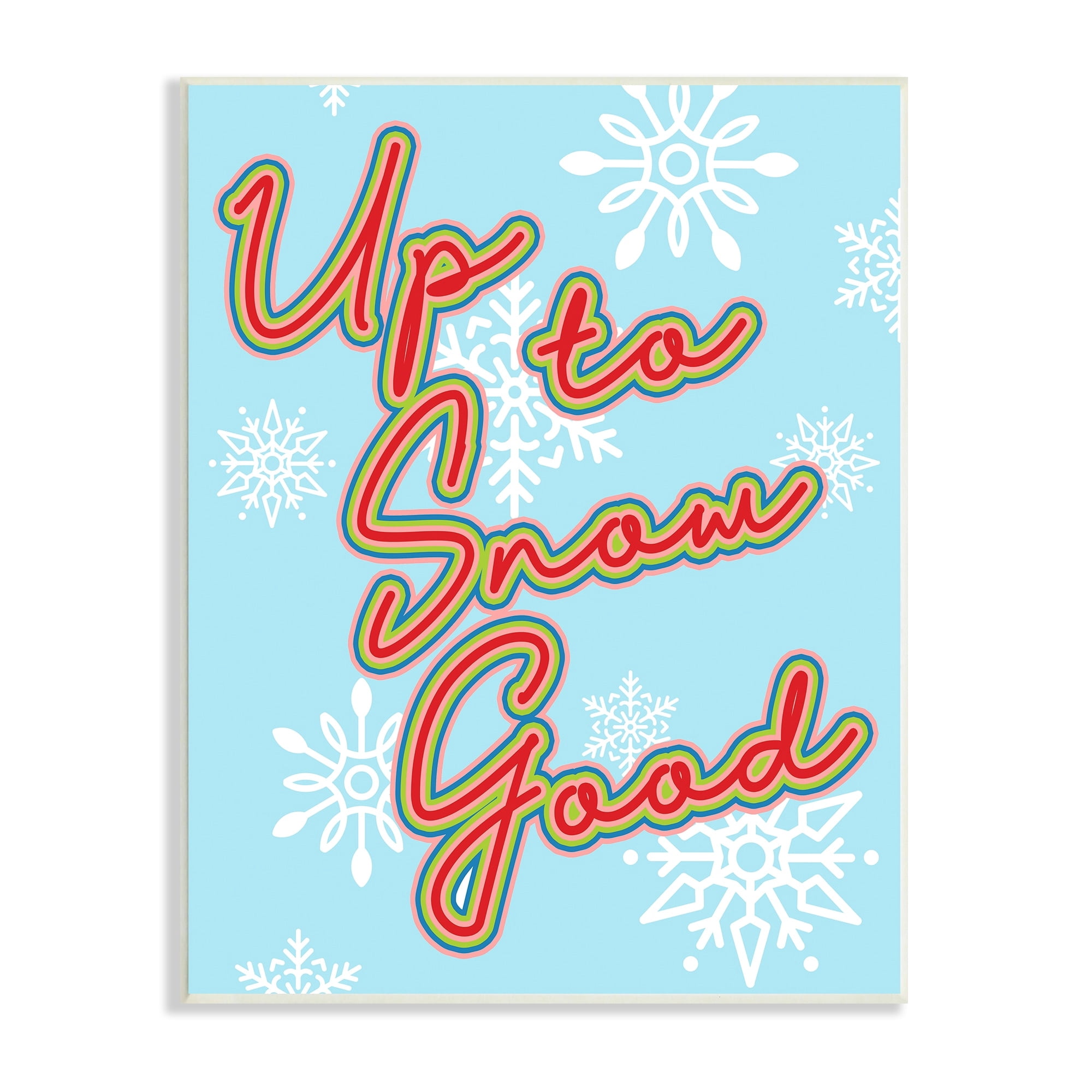 Up To Snow Good Witty Saying Snowflake Pattern Holiday Graphic Art Unframed Art Print Wall Art