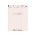 thumbnail image 1 of Up Until Now : The Lyrics (Paperback), 1 of 1