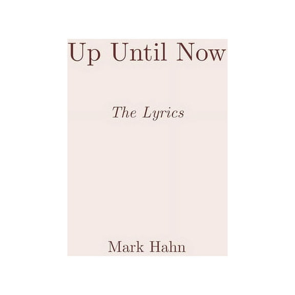 Up Until Now : The Lyrics (Paperback)