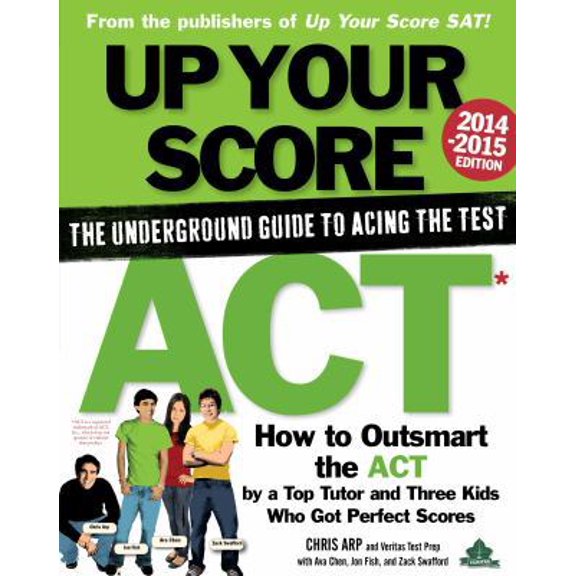 Pre-Owned Up Your Score: ACT, 2014-2015 Edition: The Underground Guide (Paperback) 0761174397 9780761174394