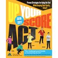 thumbnail image 1 of Up Your Score: Act, 2016-2017 Edition: The Underground Guide (Paperback) by Chris Arp, Ava Chen, Jon Fish, 1 of 1