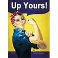 thumbnail image 1 of Up Yours Rosie The Riveter Poster 24in x 36in, 1 of 3