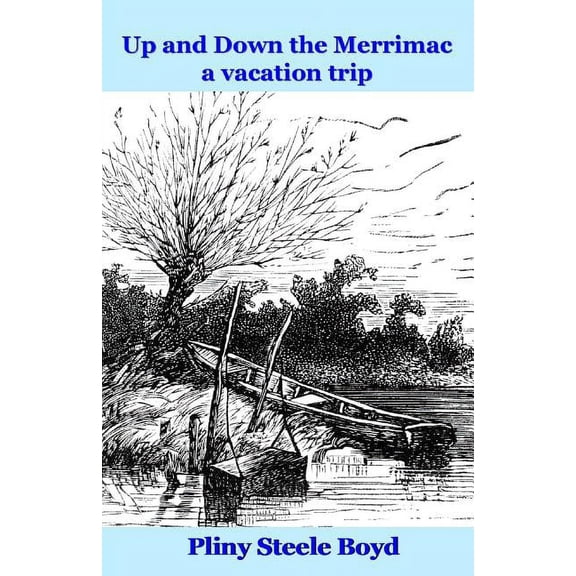 Up and Down the Merrimac: a Vacation Trip (Paperback)