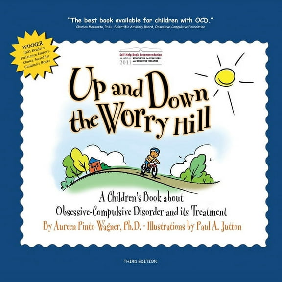 Up and Down the Worry Hill: A Children's Book about Obsessive-Compulsive Disorder and its Treatment, 3rd ed. (Paperback)