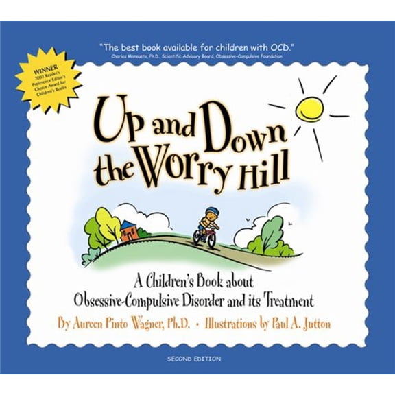 Pre-Owned Up and Down the Worry Hill: A Children's Book about Obsessive-Compulsive Disorder and its Treatment (Paperback) 0967734762 9780967734767