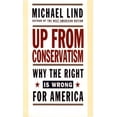 thumbnail image 1 of Pre-Owned UP FROM CONSERVATISM: Why the Right is Wrong for America (Hardcover) 0684827611 9780684827612, 1 of 1