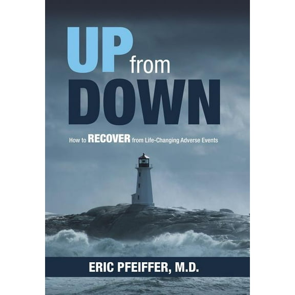 Up from Down: How to Recover from Life-Changing Adverse Events (Hardcover)