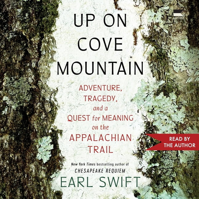 Up on Cove Mountain: Adventure, Tragedy, and a Quest for Meaning on the Appalachian Trail, (Audiobook)