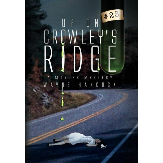 Up on Crowley's Ridge: A Murder Mystery, (Hardcover)