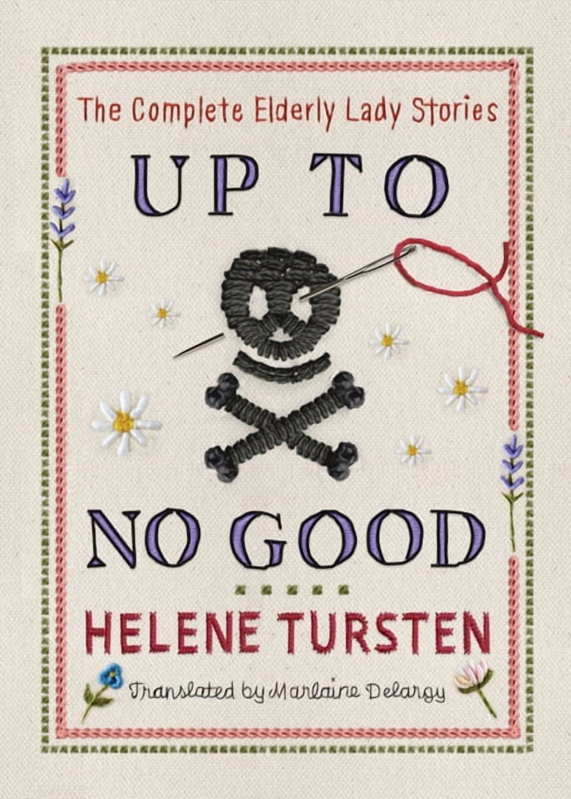 Up to No Good: The Complete Elderly Lady Stories, (Hardcover)