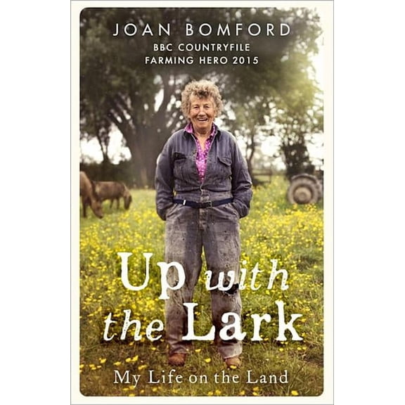 Up with the Lark: My Life on the Land (Paperback)