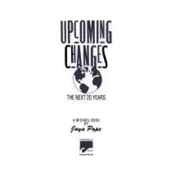 Pre-Owned Upcoming Changes: The Next Twenty Years (A Michael Book Series) (Paperback) 0942531337 9780942531336