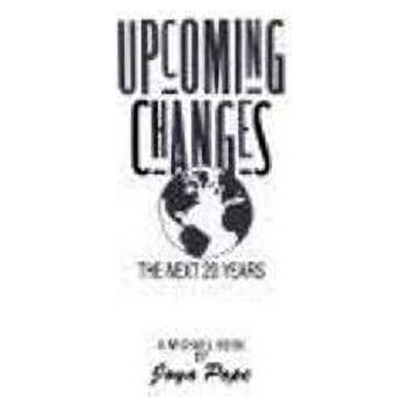 Pre-Owned Upcoming Changes: The Next Twenty Years (A Michael Book Series) Paperback
