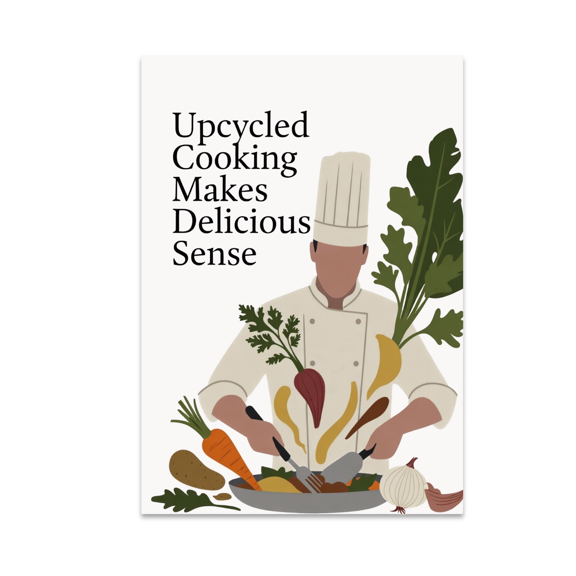Upcycled Cooking Makes Delicious Sense - Eco-Conscious Cook - 13x19 Poster Print