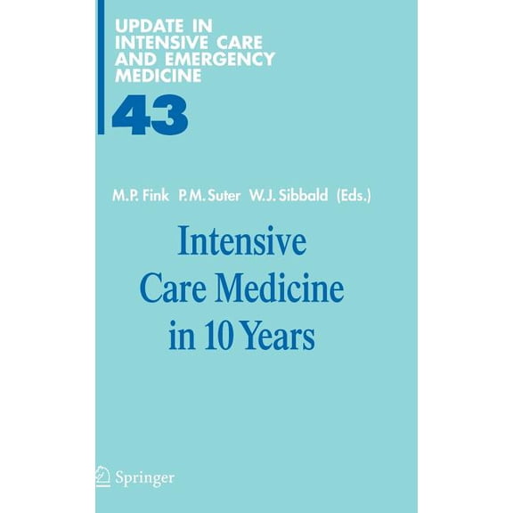 Update in Intensive Care and Emergency M Intensive Care Medicine in 10 Years, Book 43, (Hardcover)