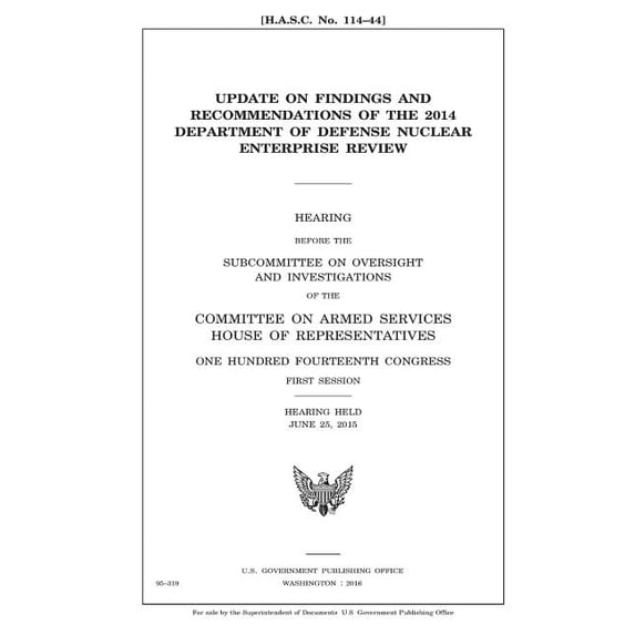 Update on findings and recommendations of the 2014 Department of Defense Nuclear Enterprise Review (Paperback)