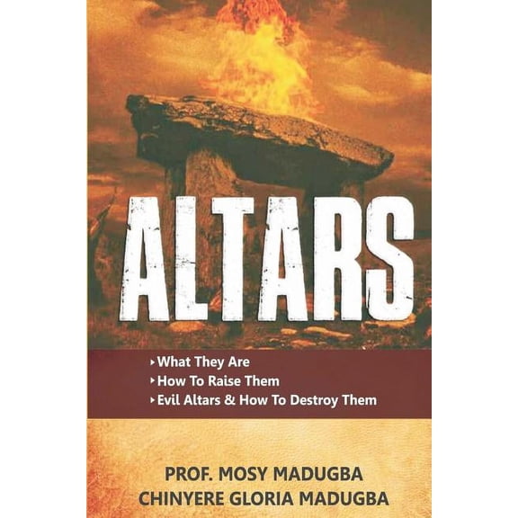 Updated Altars: >What They Are >How to Destroy Evil Altars and Raise Godly Altars, Book 2, (Paperback)