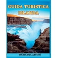 thumbnail image 1 of Updated Global Travel Guide: Guida Turistica Islanda : Un'avventura Epica Tra Ghiacciai, Vulcani E Aurora Boreali (Paperback), 1 of 1