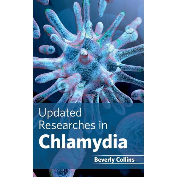 Updated Researches in Chlamydia, (Hardcover)