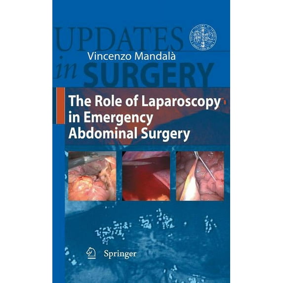 Updates in Surgery The Role of Laparoscopy in Emergency Abdominal Surgery, Book 14, (Hardcover)
