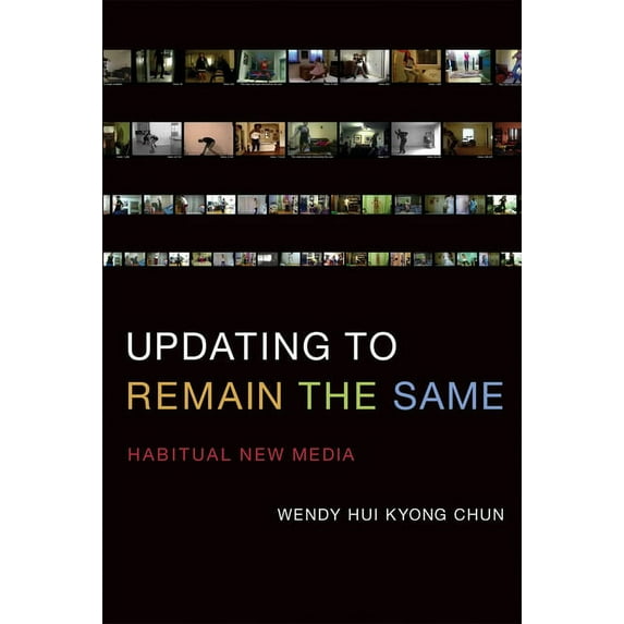 Updating to Remain the Same: Habitual New Media, (Paperback)