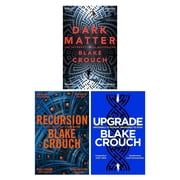 Blake Crouch 3-Book Collection   Dark Matter, Recursion & Upgrade