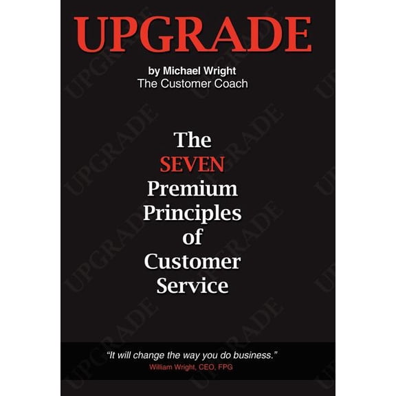 Upgrade : The Seven Premium Principles of Customer Service
