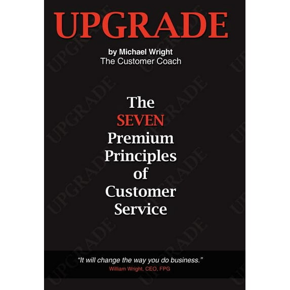 Upgrade : The Seven Premium Principles of Customer Service