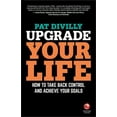 thumbnail image 1 of Upgrade Your Life: How to Take Back Control and Achieve Your Goals, (Paperback), 1 of 1