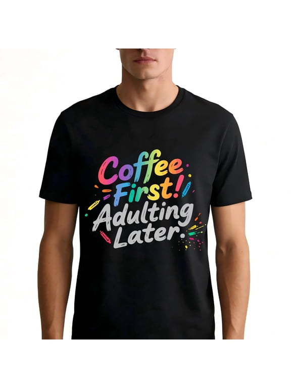 100% Cotton Funny Coffee Lover Men's Black Graphic Tee – Coffee First Adulting Later Colorful Typography Short Sleeve Casual Crew Neck T-Shirt for Men
