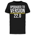 thumbnail image 1 of Upgraded To Version 22.0 Men's T-shirt, 1 of 2