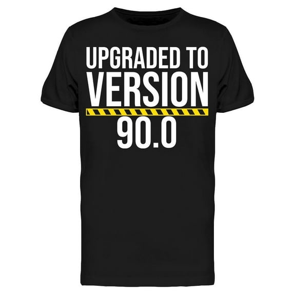 Upgraded To Version 90.0 Men's T-shirt