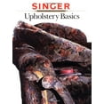 thumbnail image 1 of Pre-Owned Upholstery Basics (Singer Sewing Reference Library) (Paperback) 0865733198 9780865733190, 1 of 1