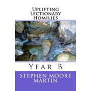 Uplifting Lectionary Homilies Year B Paperback