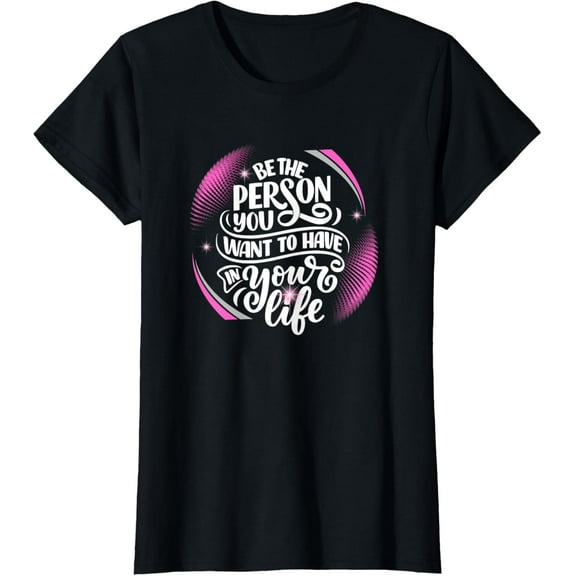 Uplifting Slogan Be the Person T-Shirt men and women can wear, black, white, gifts
