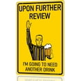 thumbnail image 1 of "Upon Further Review" Funny Bar Sign or Man Cave Decor – 12x8″ Durable Metal Beer Signs Wall Decorations for Home Bar/Basement/Garage/Mancave, 2356, 1 of 5