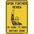 thumbnail image 1 of Upon Further Review I'm Going to Need Another Drink 12" x 8" Funny Tin Football Sign Man Cave Garage Home Sports Bar Pub Decor, 1 of 2