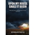 thumbnail image 1 of Upon My House Shall It Begin, (Paperback), 1 of 1