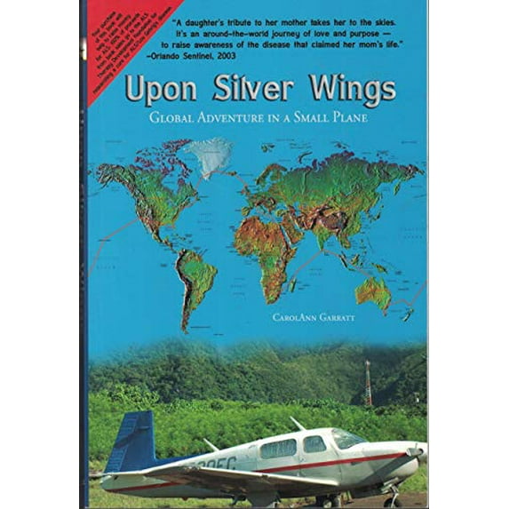Pre-Owned Upon Silver Wings: Global Adventure in a Small Plane (Paperback) 0975345753 9780975345757