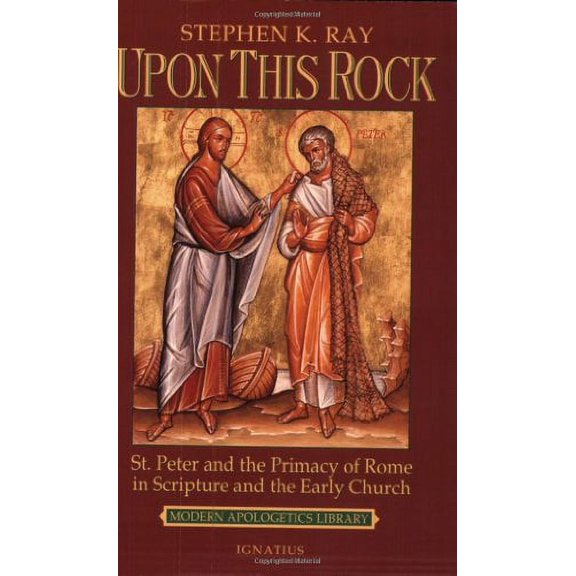 Pre-Owned Upon This Rock: St. Peter and the Primacy of Rome in Scripture and the Early Church (Paperback) 0898707234 9780898707236