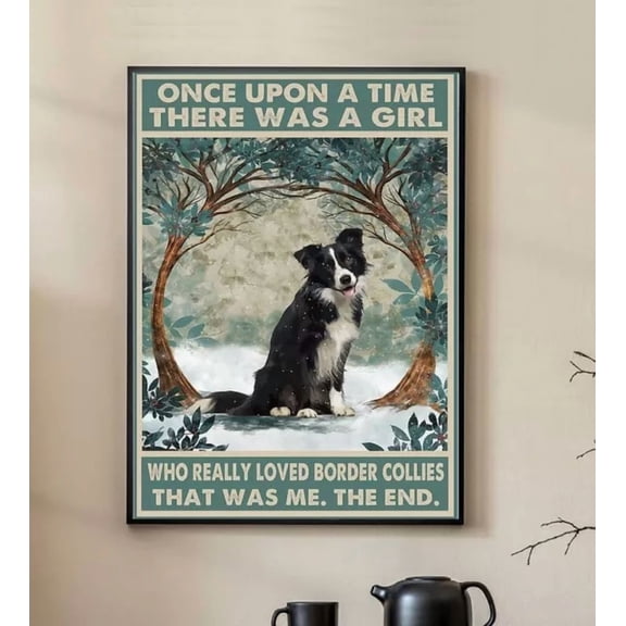 Once Upon A Time There Was A Girl Who Really Loved Border Collie That Was Me Home Decor Vintage Art Print Haging Poster Cute Birthday Gift Wall Art POSTER